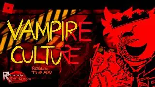 VAMPIRE CULTURE // TR:UD AMV (ROBLOX)