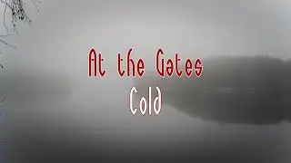 At The Gates - Cold (sanoitus)