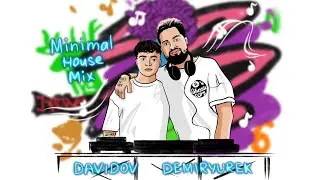 Minimal House Mix - DAVIDOV & DEMIRYUREK 