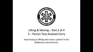 Lifting & Moving - Pt 2 - The 2 Person Tarp Assisted Carry