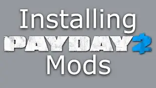 Installing PAYDAY 2 Mods under 2 Minutes