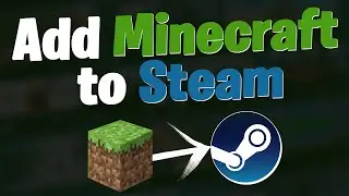 How to Add Minecraft to Steam