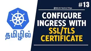 Kubernetes in Tamil 13 - Configure Kubernetes Ingress with SSL/TLS Certificate