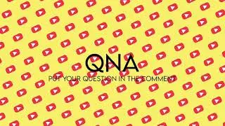 Qna Video ( Comment ur question in the comment )