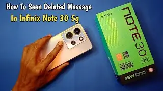 Infinix Not 30 5g - Best Tricks - How To Seen Deleted Massage In Infinix Note 30 5g Features