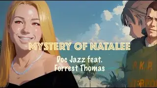 Mystery of Natalee - Doc Jazz feat. The Late Forrest Thomas