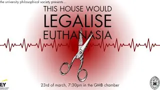 THIS HOUSE WOULD LEGALISE EUTHANASIA