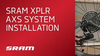 SRAM XPLR AXS System Installation