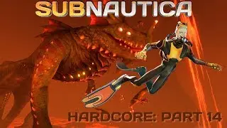 Subnautica: Part 14 | Inactive Lava Zone | Welcome to HFIL