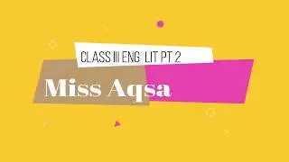 Class III English Literature Part 2 By Miss Aqsa #ExpertSchoolingSystem