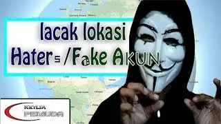 lacak lokasi HATERS/fake akun | Ketua Pemuda