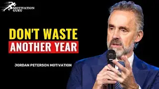 STOP WASTING TIME! - Powerful Motivational Speech for Success - Jordan Peterson Motivation