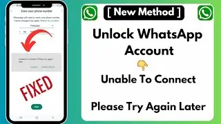 WhatsApp Unable to connect please try again later / Unable to connect please try again later [2024]