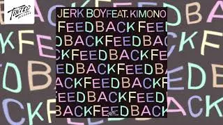 Jerk Boy feat. Kimono - Feedback