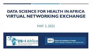 DS-I Africa Virtual Networking Exchange Networking Round 1 - AI & Healthcare