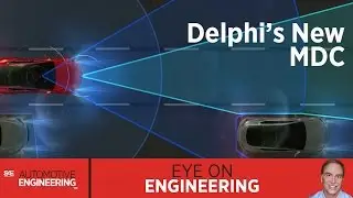 SAE Eye on Engineering: Delphi's new MDC