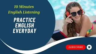 Everyday English Conversation Practice | 10 Minutes English Listening