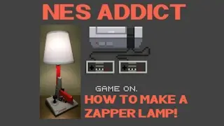 How to make an NES Zapper Lamp!