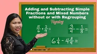 Adding and Subtracting Simple Fractions and Mixed Fractions without or with Regrouping