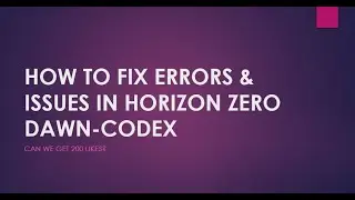 HOW TO FIX ERRORS & LOADING ISSUE IN HORIZON ZERO DAWN-CODEX