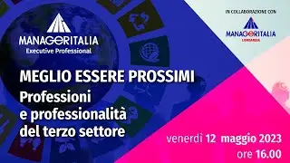 Meglio essere prossimi. Professioni e professionalità del terzo settore
