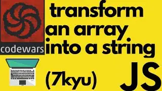 transform an array into a string | codewars 7 kyu | javascript