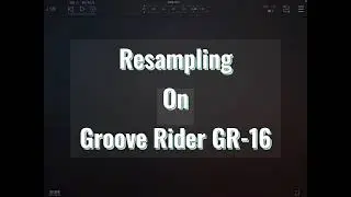 How to resample audio on Groove Rider GR-16 with Koala Sampler an AUM on iPad