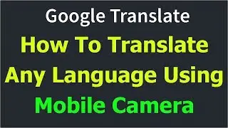 Google Translate Camera Instant Translation | Translate Any Language Using Camera (Hindi)