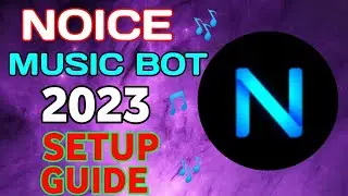 NOICE Music Bot 2023 Setup Guide - Music / Music Filters / Sources / Utils / Admin Commands