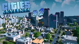 Cities Skylines (#2) - Бобовичи и Деревенька