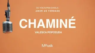 Valesca Popozuda, Mousik - Chaminé (Explícita)