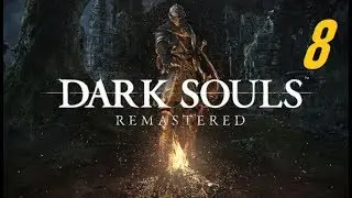 Dark Souls Remastered Pc - Capítulo 8 | De vuelta al Refugio de los no muertos
