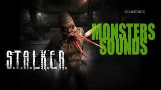 S.T.A.L.K.E.R. Monsters Sounds (Звуки монстров )