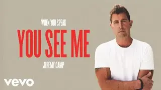 Jeremy Camp - You See Me (Audio Only)