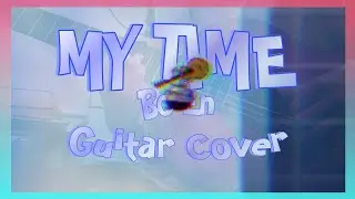 My Time - Bo En // Guitar (not complete)