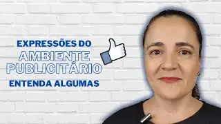 Expressões do Mundo Publicitário - Conheça as Mais Utilizadas | Por Paula Carnielli