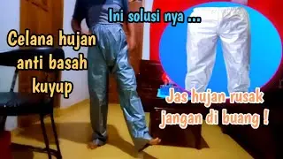 Solusi baju hujan rusak, bisa di gunakan lagi__Cocok di musim hujan.