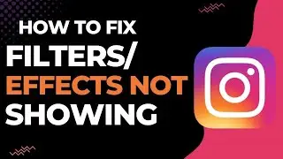 How to Fix Instagram Filters Effects Not Showing | 2023