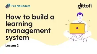Lesson 2: How to build a LMS (Learning Management System) on Dittofi