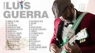 TOP 20 MEJORES CANCIONES DE JUAN LUIS GUERRA
