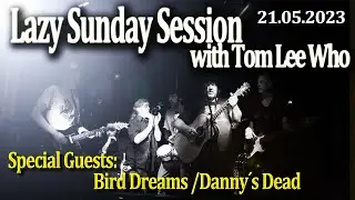 Artliners Lazy Sunday Session 21.05.23 / Special guests: Bird Dreams / Danny’s Dead