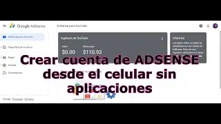 Como crear una cuenta adsense en el celular 2023 sin aplicaciones