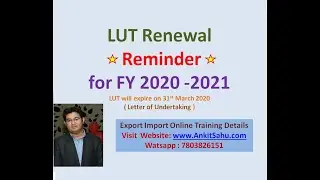 Reminder - LUT Renewal for FY 2020 - 2021