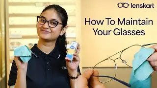 How To Maintain Glasses? | Tips to Clean Your Glasses | 