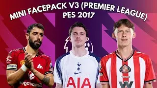 Mini Facepack V3 PES 2017 – Premier League Edition (Free & Works on All Patches)
