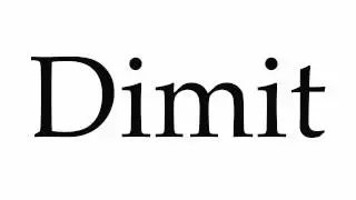 How to Pronounce Dimit