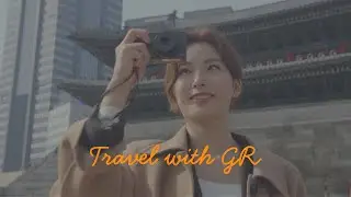 GR과 함께한 하루, 서울여행  I  RICOH GR3 & GR3x