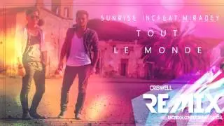 Sunrise Inc Feat. Miradey - Tout Le Monde (Criswell Remix) [HQ Audio - 720p HD Audio]