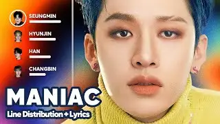 Stray Kids - MANIAC (Line Distribution + Lyrics Karaoke) PATREON REQUESTED