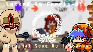 Locked In Ferris-Mix - FNFoundation [LEGACY] Remix